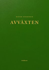 Bilden föreställer omslaget till boken Avväxten, av David Väyrynen